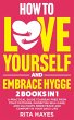How To Love Yourself And Embrace Hygge:... - Bild 1