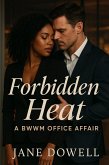 Forbidden Heat: A BWWM Office Affair (eBook, ePUB) Forbidden Heat: A BWWM Office Affair (eBook, ePUB)