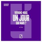 Vivrons-nous un jour sur Mars ? (eBook, ePUB)