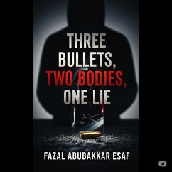 Cover Three Bullets,Two Bodies,One Lie (eBook, ePUB)