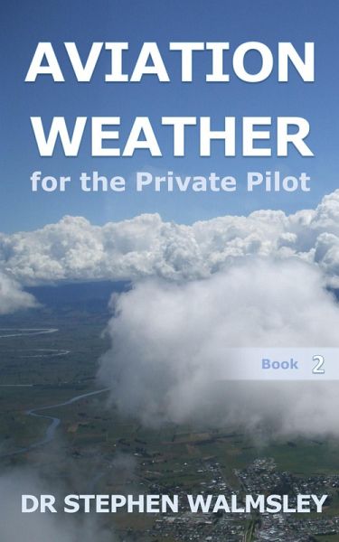 Aviation Weather for the Private Pilot (Aviation Books Series, #2) (eBook, ePUB)