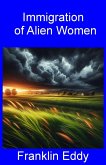 Immigration of Alien Women (eBook, ePUB) Immigration of Alien Women (eBook, ePUB)
