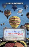 Dreams and Dangers: Tales of Adventure and Mystery: 12 Unforgettable Stories for Curious Minds (Wild Paths Chronicles, #10) (eBook, ePUB) Dreams and Dangers: Tales of Adventure and Mystery: 12 Unforgettable Stories for Curious Minds (Wild Paths Chronicles, #10) (eBook, ePUB)