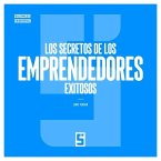Los Secretos de los Emprendedores Exitosos (eBook, ePUB)