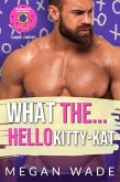 What the... Hello, Kitty-Kat! (Sugar Curves, #4) (eBook, ePUB)