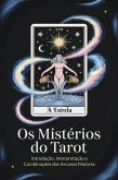 Os Mistérios do Tarot: Introdução, Interpretação e Combinações dos Arcanos Maiores (eBook, ePUB) Os Mistérios do Tarot: Introdução, Interpretação e Combinações dos Arcanos Maiores (eBook, ePUB)