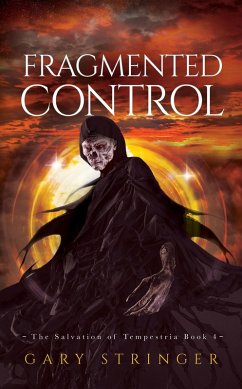 Fragmented Control (The Salvation of Tempestria Book 4) (eBook, ePUB) - Stringer, Gary