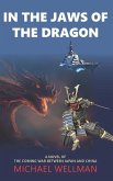 In the Jaws of the Dragon: A tense and powerful novel of the coming war between Japan and China (eBook, ePUB) In the Jaws of the Dragon: A tense and powerful novel of the coming war between Japan and China (eBook, ePUB)