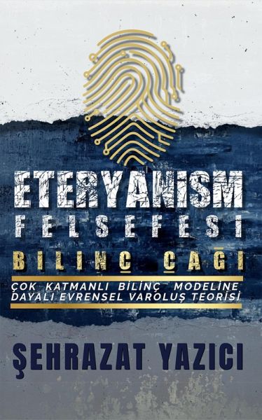 ETERYANISM FELSEFESI (ETERYA:YENI DÜNYA DÜZENI, #2) (eBook, ePUB) ETERYANISM FELSEFESI (ETERYA:YENI DÜNYA DÜZENI, #2) (eBook, ePUB)