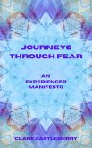 Journeys Through Fear: An Experiencer Manifesto (eBook, ePUB) Journeys Through Fear: An Experiencer Manifesto (eBook, ePUB)