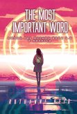 The Most Important Word (Among the Mythos, #5.5) (eBook, ePUB) The Most Important Word (Among the Mythos, #5.5) (eBook, ePUB)