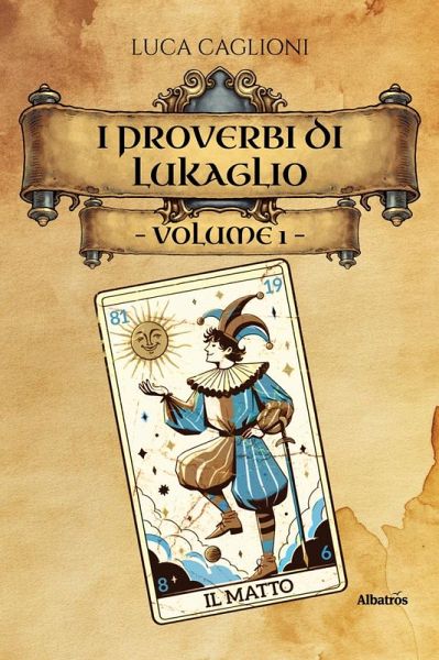I proverbi di Lukaglio - Volume 1 (eBook, ePUB) I proverbi di Lukaglio - Volume 1 (eBook, ePUB)