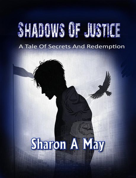 Shadows of Justice - A Tale of Secrets and Redemption (eBook, ePUB) Shadows of Justice - A Tale of Secrets and Redemption (eBook, ePUB)