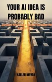 Your AI Idea Is Probably Bad (eBook, ePUB)