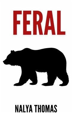 Feral (eBook, ePUB) - Thomas, Nalya