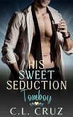 Tomboy (His Sweet Seduction, #1) (eBook, ePUB) Tomboy (His Sweet Seduction, #1) (eBook, ePUB)