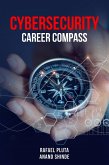 Cybersecurity Career Compass (eBook, ePUB) Cybersecurity Career Compass (eBook, ePUB)