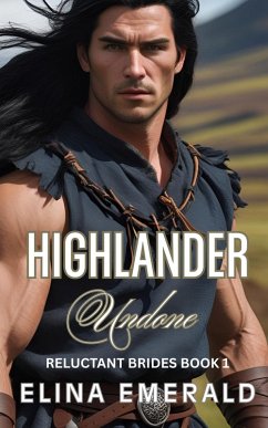 Highlander Undone (Reluctant Brides, #1) (eBook, ePUB) - Emerald, Elina
