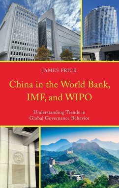China in the World Bank, IMF, and WIPO (eBook, ePUB) - Frick, James