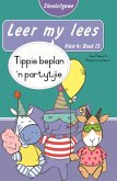 Leer my lees (Vlak 4 Boek 13): Tippie beplan 'n partytjie (Skooluitgawe) (eBook, ePUB) Leer my lees (Vlak 4 Boek 13): Tippie beplan 'n partytjie (Skooluitgawe) (eBook, ePUB)