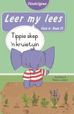 Leer my lees (Vlak 4 Boek 15): Tippie skep 'n kruietuin (Skooluitgawe) (eBook, ePUB) Leer my lees (Vlak 4 Boek 15): Tippie skep 'n kruietuin (Skooluitgawe) (eBook, ePUB)