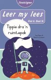 Leer my lees (Vlak 4 Boek 16): Tippie dra 'n ruimtepak (Skooluitgawe) (eBook, ePUB) Leer my lees (Vlak 4 Boek 16): Tippie dra 'n ruimtepak (Skooluitgawe) (eBook, ePUB)