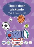 Tippie doen wiskunde (Vlak 1 Boek 1-10) (eBook, ePUB) Tippie doen wiskunde (Vlak 1 Boek 1-10) (eBook, ePUB)