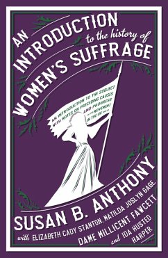 An Introduction to the History of Women's Suffrage (eBook, ePUB) - Anthony, Susan B.; Cady Stanton, Elizabeth; Gage, Matilda Joslyn; Fawcett, Millicent; Husted Harper, Ida