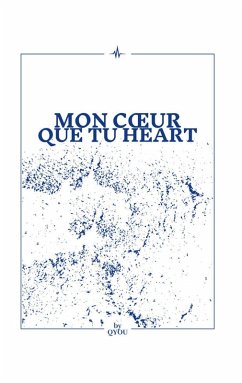 Mon coeur que tu heart (eBook, ePUB) Mon coeur que tu heart (eBook, ePUB)