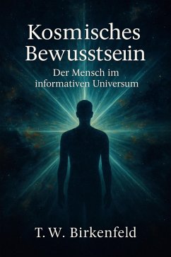 Cover Kosmisches Bewusstsein - Der Mensch im informativen Universum (eBook, ePUB)