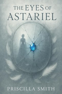The Eyes of Astarial (eBook, ePUB) - Smith, Priscilla