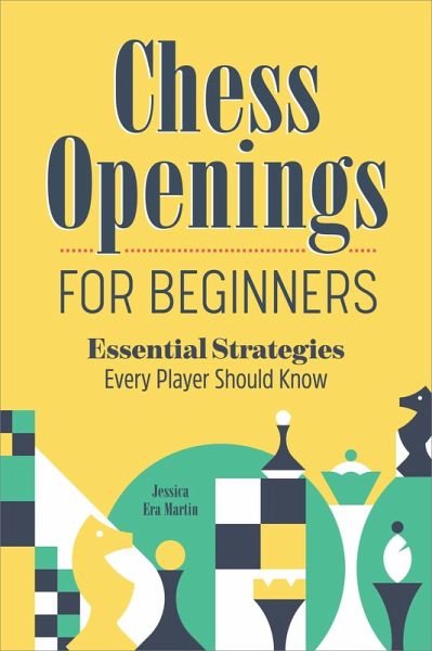 Chess Openings for Beginners (eBook, ePUB) Chess Openings for Beginners (eBook, ePUB)