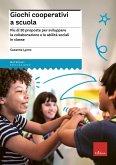 Giochi cooperativi a scuola (eBook, ePUB) Giochi cooperativi a scuola (eBook, ePUB)