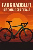 Fahrradblut - Die Poesie der Pedale (eBook, ePUB) Fahrradblut - Die Poesie der Pedale (eBook, ePUB)