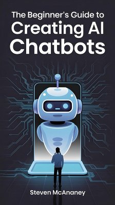 Cover The Beginner's Guide to Creating AI Chatbots (eBook, ePUB)