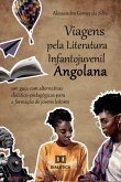 Viagens pela Literatura Infantojuvenil Angolana (eBook, ePUB) Viagens pela Literatura Infantojuvenil Angolana (eBook, ePUB)