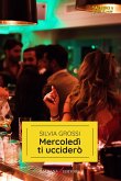 Mercoledì ti ucciderò (eBook, ePUB)