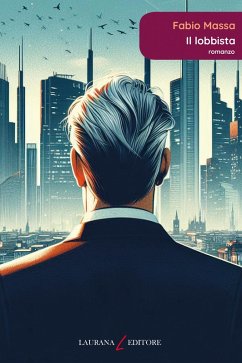 Il lobbista (eBook, ePUB) - Massa, Fabio
