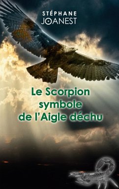Le Scorpion symbole de l'Aigle déchu (eBook, ePUB)