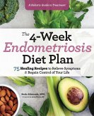 The 4-Week Endometriosis Diet Plan (eBook, ePUB) The 4-Week Endometriosis Diet Plan (eBook, ePUB)