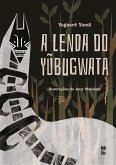 A lenda do Yubugwata (eBook, ePUB) A lenda do Yubugwata (eBook, ePUB)