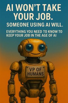 Cover AI Won't Take Your Job. A Person Using AI Will. (eBook, ePUB)