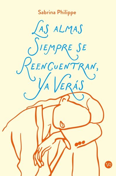 Las alamas siempre se reencuentran, Ya verás.. (eBook, ePUB)