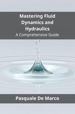 Mastering Fluid Dynamics and Hydraulics (eBook, ePUB) - de Marco, Pasquale