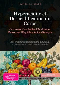 Hyperacidité et Désacidification du Corps (eBook, ePUB) - Saage, Cupido A. I.