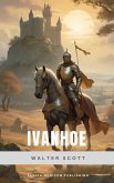 Ivanhoe (eBook, ePUB) Ivanhoe (eBook, ePUB)