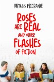 Roses are Real and Other Flashes of Fiction (eBook, ePUB)