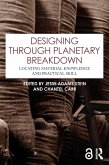 Designing through Planetary Breakdown (eBook, ePUB) Designing through Planetary Breakdown (eBook, ePUB)