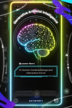 GAI 4th: Human-Centered Design and Interaction (Generative AI, #4) (eBook, ePUB) - Startx, Leaster