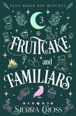 Fruitcake and Familiars (eBook, ePUB) Fruitcake and Familiars (eBook, ePUB)